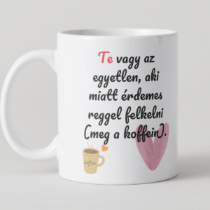 Te vagy az első... a kávé után!
