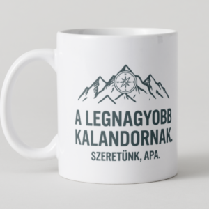 A legnagyobb kalandornak. Szeretünk, Apa.